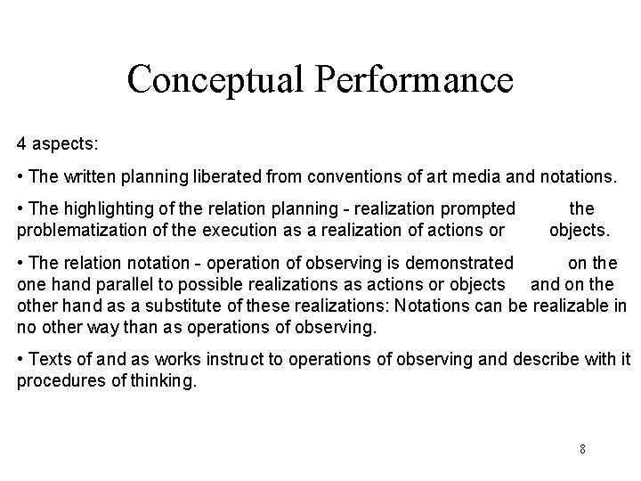 Conceptual Performance 4 aspects: • The written planning liberated from conventions of art media Conceptual Performance 4 aspects: • The written planning liberated from conventions of art media