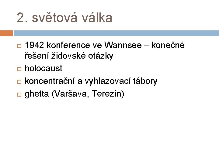 2. světová válka 1942 konference ve Wannsee – konečné řešení židovské otázky holocaust koncentrační