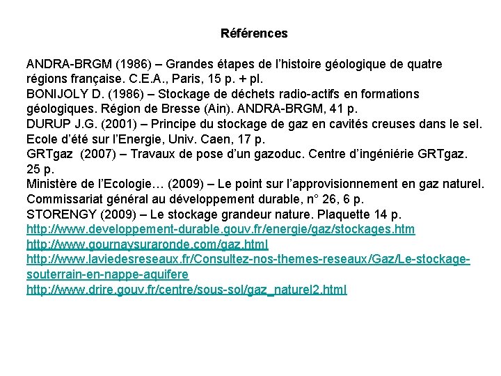 Références ANDRA-BRGM (1986) – Grandes étapes de l’histoire géologique de quatre régions française. C.