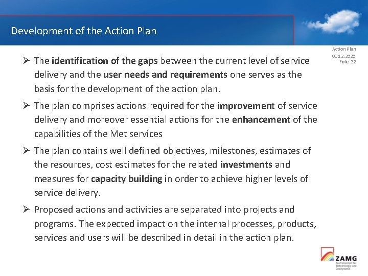 Development of the Action Plan Ø The identification of the gaps between the current