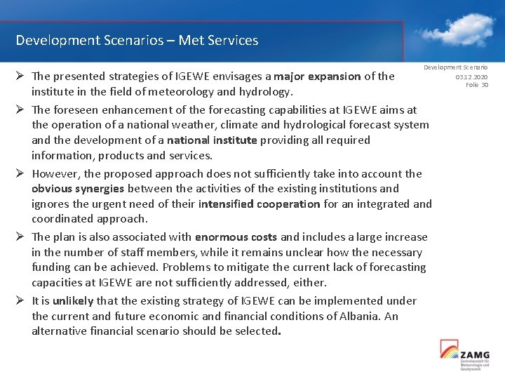 Development Scenarios – Met Services Development Scenario 03. 12. 2020 Folie 30 Ø The