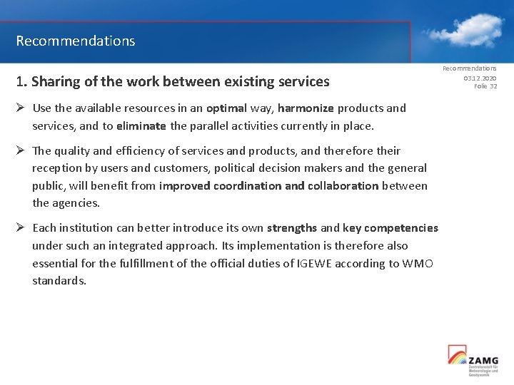 Recommendations 1. Sharing of the work between existing services Ø Use the available resources