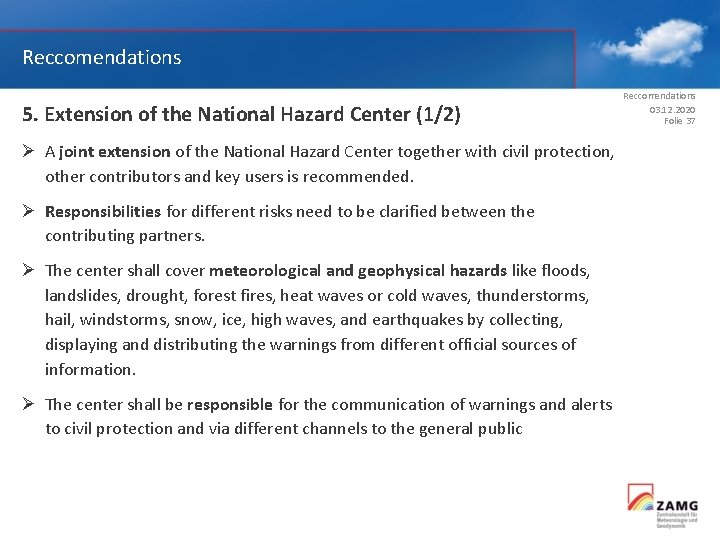 Reccomendations 5. Extension of the National Hazard Center (1/2) Ø A joint extension of