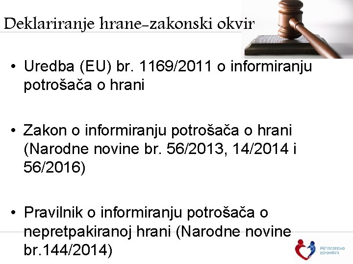 Deklariranje hrane-zakonski okvir • Uredba (EU) br. 1169/2011 o informiranju potrošača o hrani •