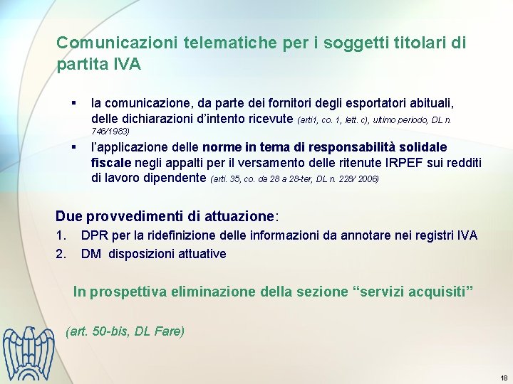 Comunicazioni telematiche per i soggetti titolari di partita IVA § la comunicazione, da parte