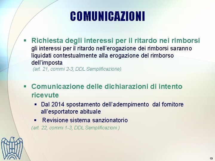 COMUNICAZIONI § Richiesta degli interessi per il ritardo nei rimborsi gli interessi per il