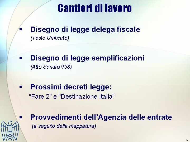 Cantieri di lavoro § Disegno di legge delega fiscale (Testo Unificato) § Disegno di