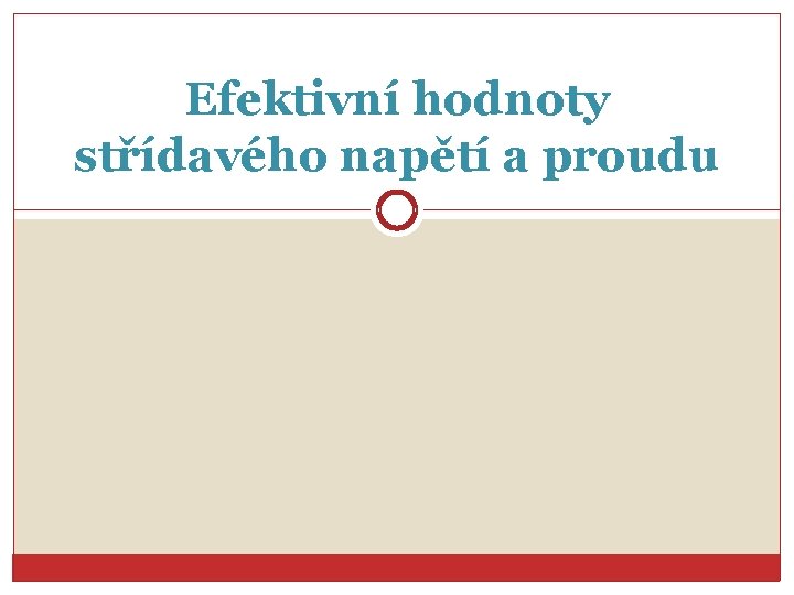 Efektivní hodnoty střídavého napětí a proudu 