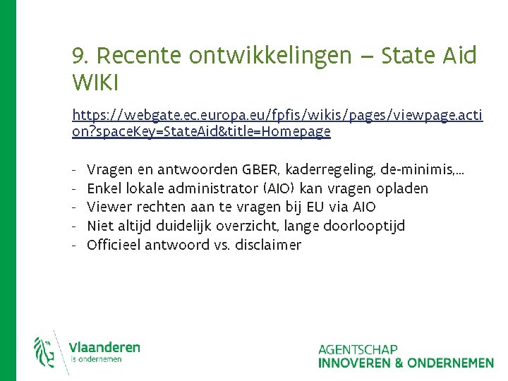 9. Recente ontwikkelingen – State Aid WIKI https: //webgate. ec. europa. eu/fpfis/wikis/pages/viewpage. acti on? 9. Recente ontwikkelingen – State Aid WIKI https: //webgate. ec. europa. eu/fpfis/wikis/pages/viewpage. acti on?