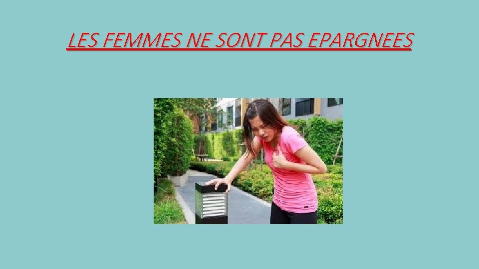 LES FEMMES NE SONT PAS EPARGNEES 