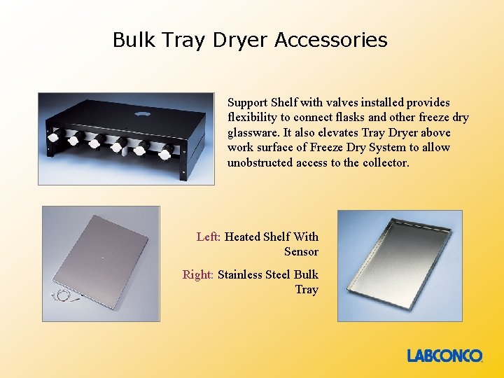 Bulk Tray Dryer Accessories Support Shelf with valves installed provides flexibility to connect flasks