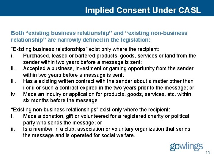 Implied Consent Under CASL Both “existing business relationship” and “existing non-business relationship” are narrowly