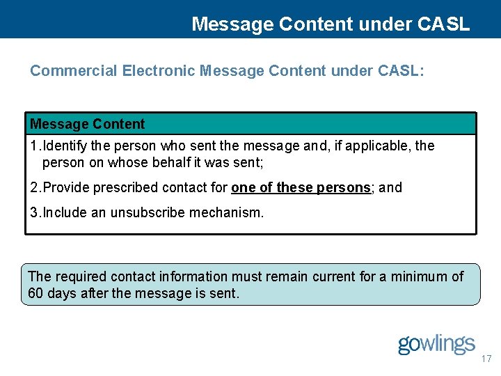 Message Content under CASL Commercial Electronic Message Content under CASL: Message Content 1. Identify