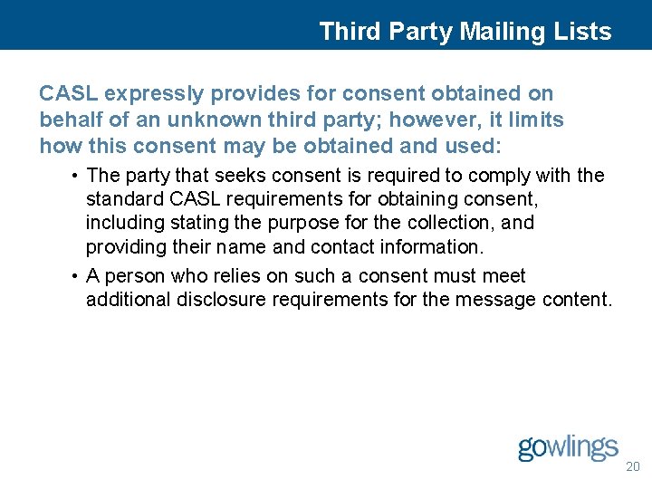 Third Party Mailing Lists CASL expressly provides for consent obtained on behalf of an