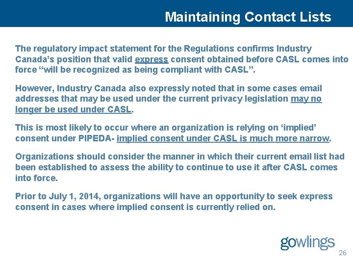 Maintaining Contact Lists The regulatory impact statement for the Regulations confirms Industry Canada’s position