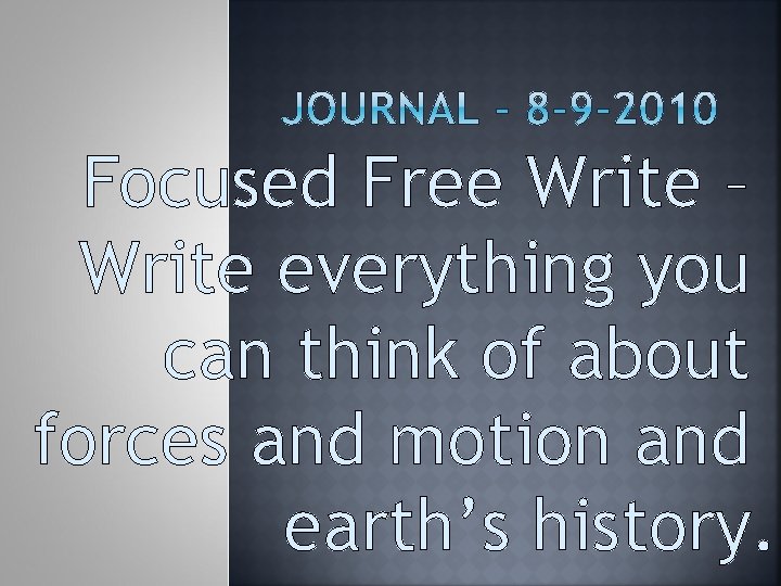 Focused Free Write – Write everything you can think of about forces and motion