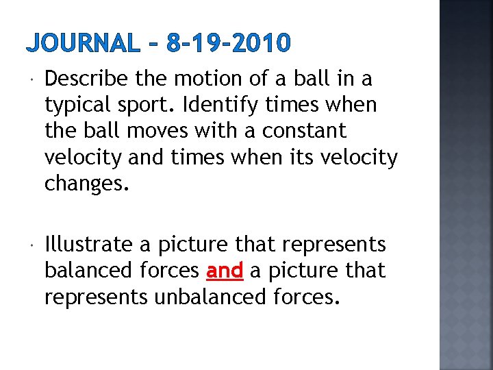 JOURNAL – 8 -19 -2010 Describe the motion of a ball in a typical