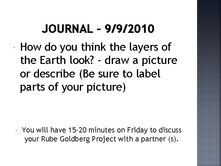 JOURNAL – 9/9/2010 How do you think the layers of the Earth look? -