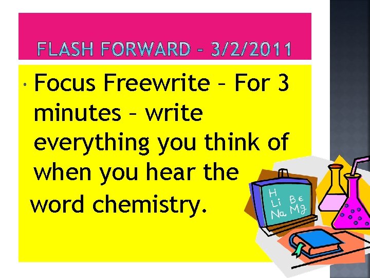  Focus Freewrite – For 3 minutes – write everything you think of when