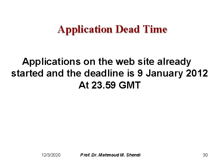 Application Dead Time Applications on the web site already started and the deadline is