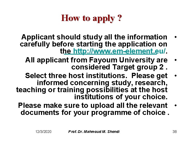 How to apply ? Applicant should study all the information carefully before starting the