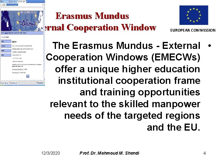 Erasmus Mundus External Cooperation Window EUROPEAN COMMISSION The Erasmus Mundus - External • Cooperation