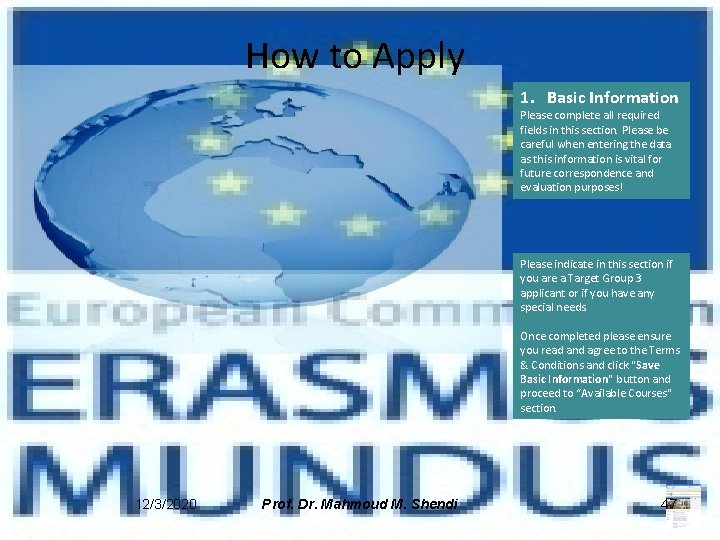 How to Apply 1. Basic Information Please complete all required fields in this section.