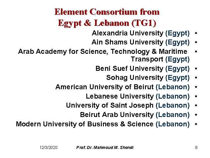 Element Consortium from Egypt & Lebanon (TG 1) Alexandria University (Egypt) Ain Shams University