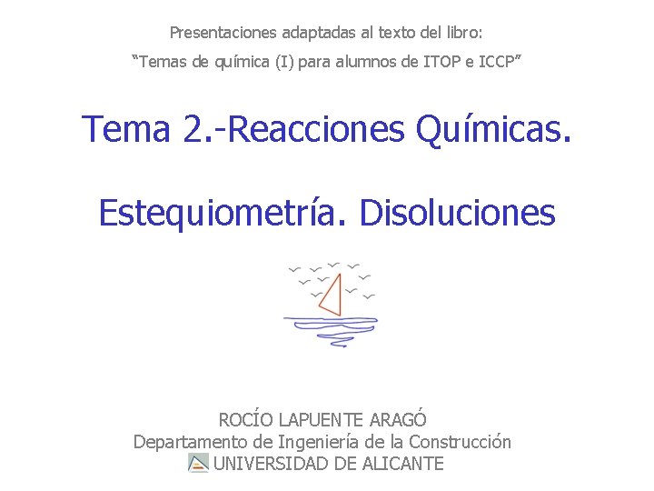 Presentaciones adaptadas al texto del libro: “Temas de química (I) para alumnos de ITOP