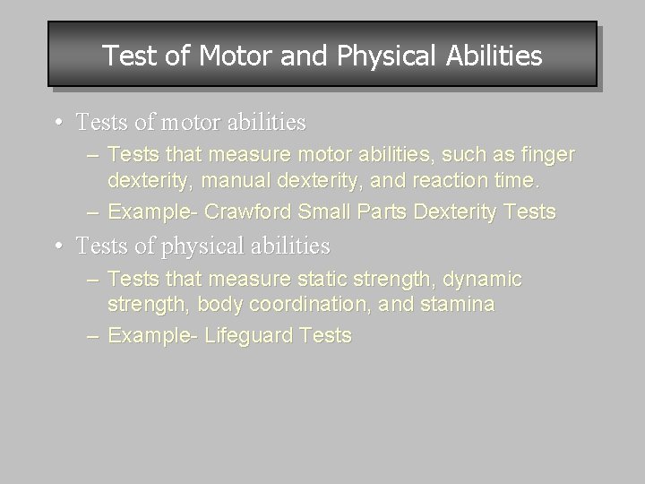 Test of Motor and Physical Abilities • Tests of motor abilities – Tests that