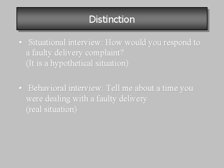 Distinction • Situational interview: How would you respond to a faulty delivery complaint? (It