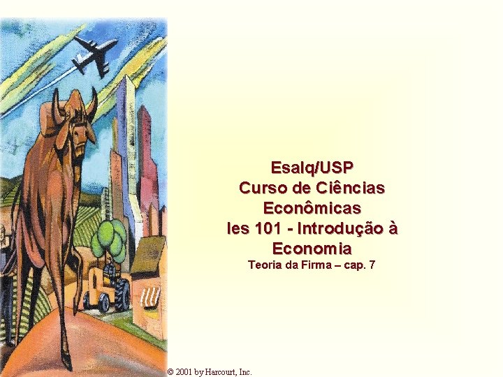 Esalq/USP Curso de Ciências Econômicas les 101 - Introdução à Economia Teoria da Firma