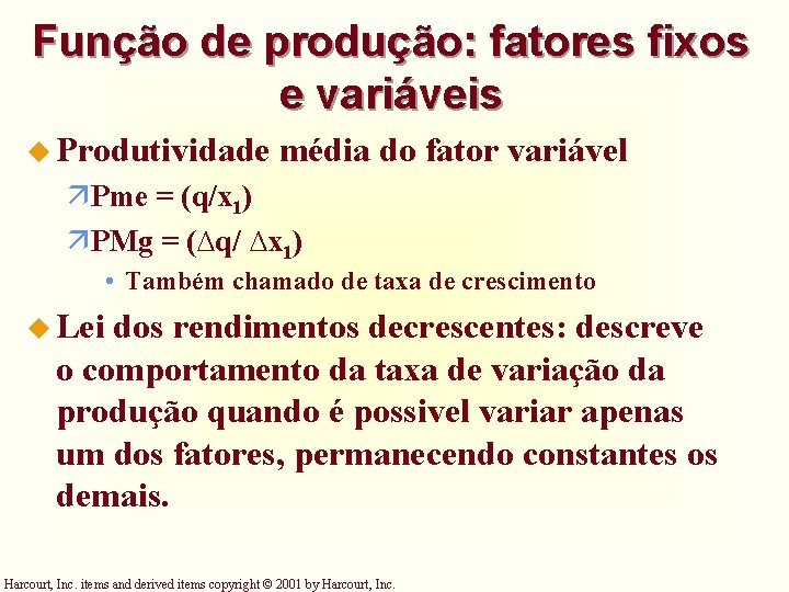 Função de produção: fatores fixos e variáveis u Produtividade média do fator variável äPme Função de produção: fatores fixos e variáveis u Produtividade média do fator variável äPme