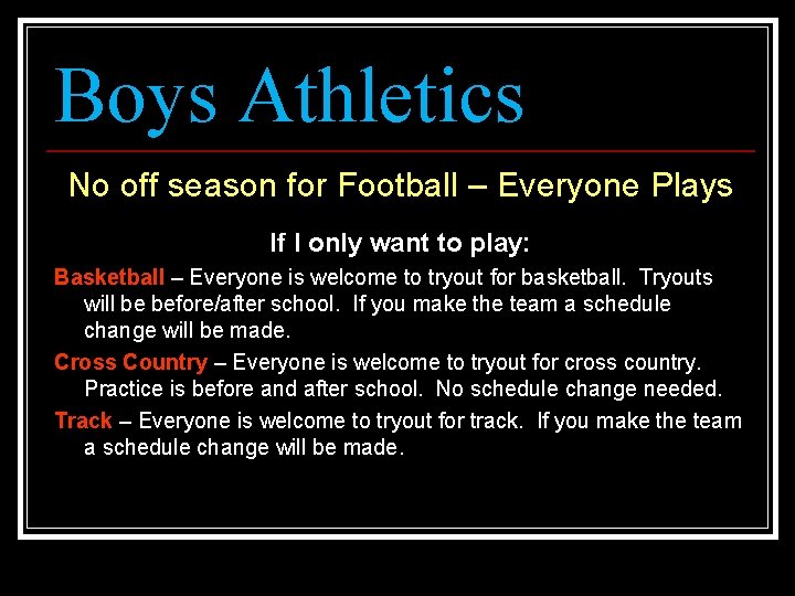 Boys Athletics No off season for Football – Everyone Plays If I only want