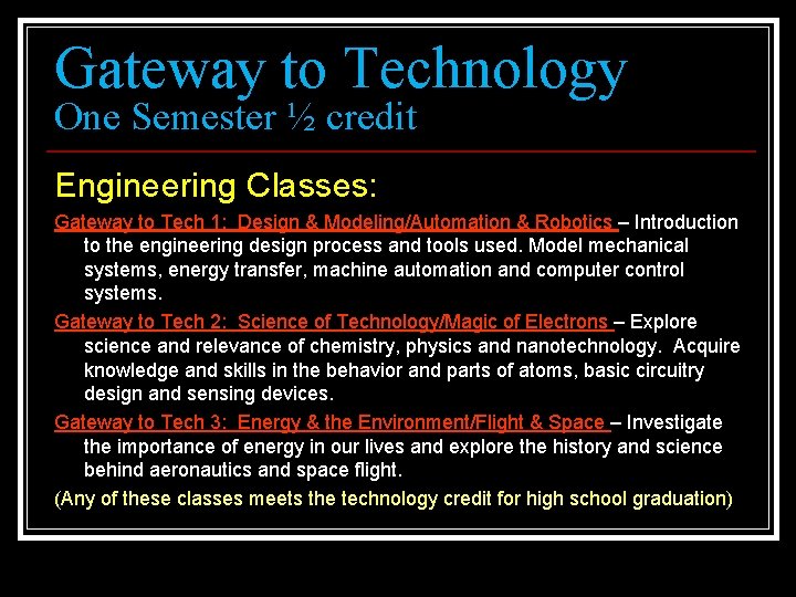Gateway to Technology One Semester ½ credit Engineering Classes: Gateway to Tech 1: Design