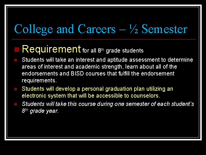 College and Careers – ½ Semester n Requirement for all 8 th grade students