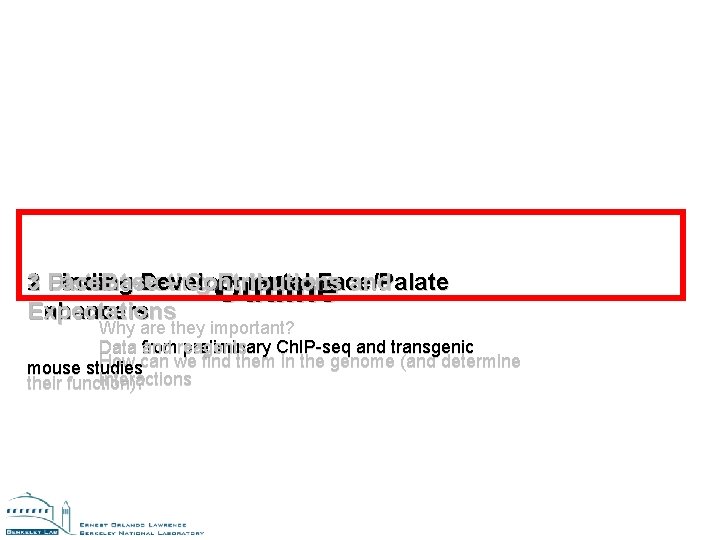 3 Face. Base 1 2 Distant-Acting Finding Developmental – Contributions Enhancers Face/Palate and Outline 3 Face. Base 1 2 Distant-Acting Finding Developmental – Contributions Enhancers Face/Palate and Outline