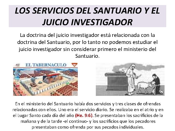 LOS SERVICIOS DEL SANTUARIO Y EL JUICIO INVESTIGADOR La doctrina del juicio investigador está LOS SERVICIOS DEL SANTUARIO Y EL JUICIO INVESTIGADOR La doctrina del juicio investigador está