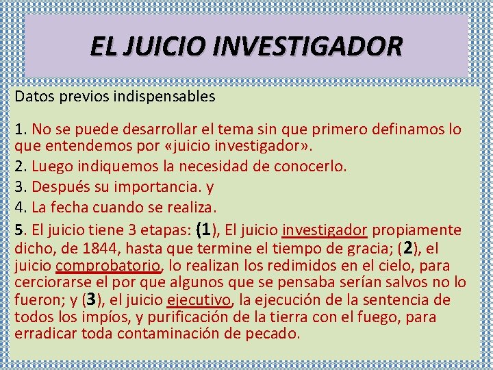 EL JUICIO INVESTIGADOR Datos previos indispensables 1. No se puede desarrollar el tema sin