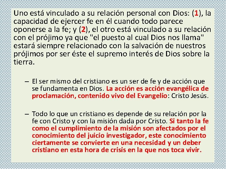 Uno está vinculado a su relación personal con Dios: (1), la capacidad de ejercer