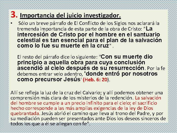 3. Importancia del juicio investigador. • Sólo un breve párrafo de El Conflicto de