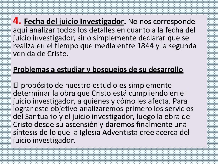 4. Fecha del juicio Investigador. No nos corresponde aquí analizar todos los detalles en 4. Fecha del juicio Investigador. No nos corresponde aquí analizar todos los detalles en