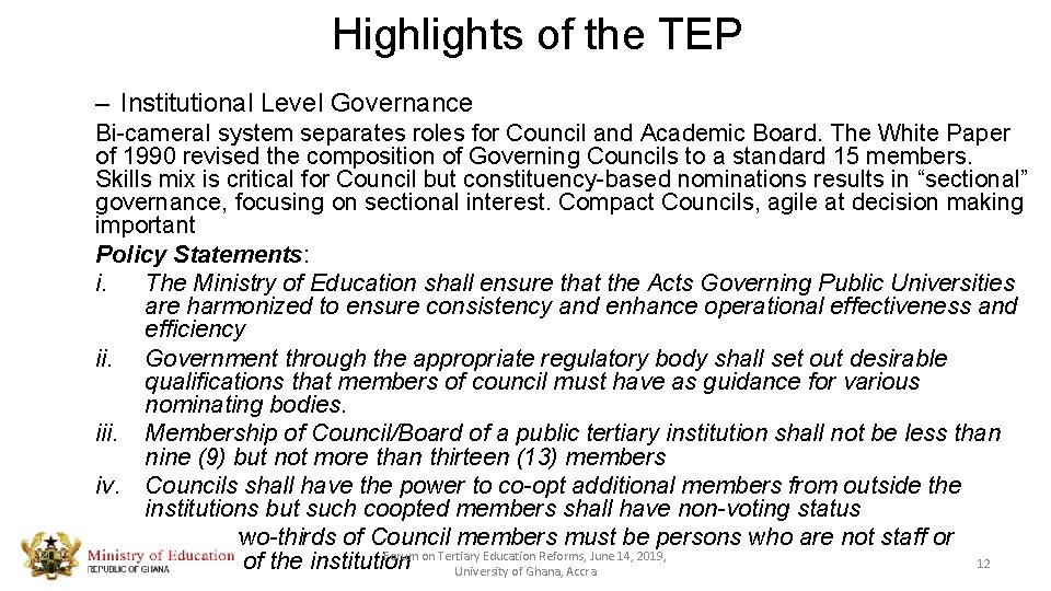 Highlights of the TEP – Institutional Level Governance Bi-cameral system separates roles for Council