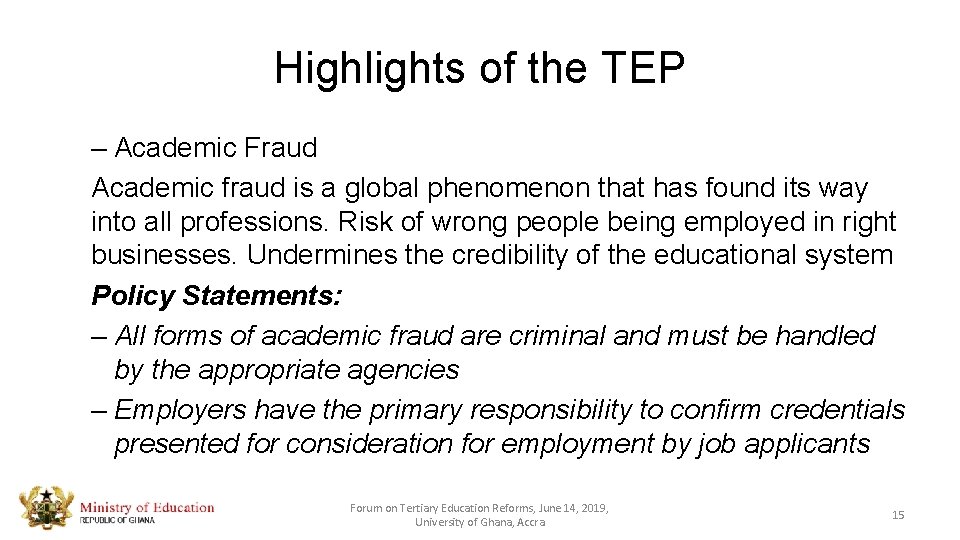 Highlights of the TEP – Academic Fraud Academic fraud is a global phenomenon that