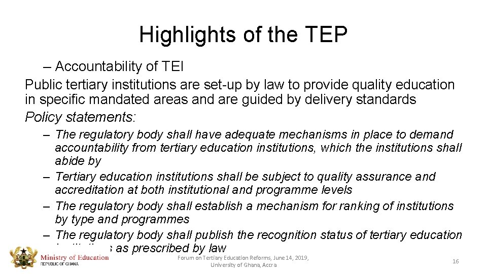 Highlights of the TEP – Accountability of TEI Public tertiary institutions are set-up by