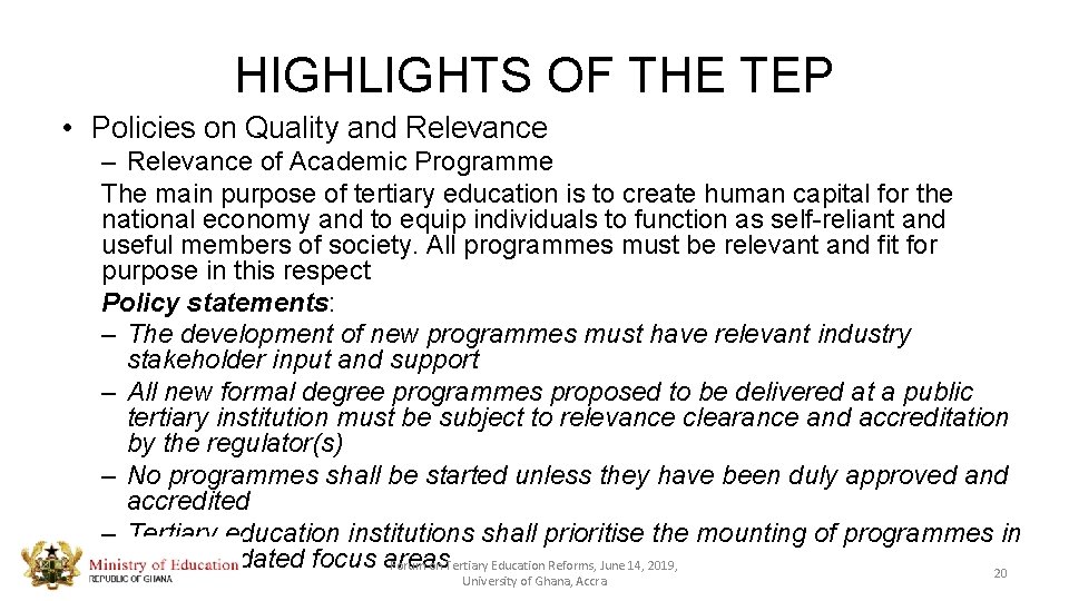 HIGHLIGHTS OF THE TEP • Policies on Quality and Relevance – Relevance of Academic