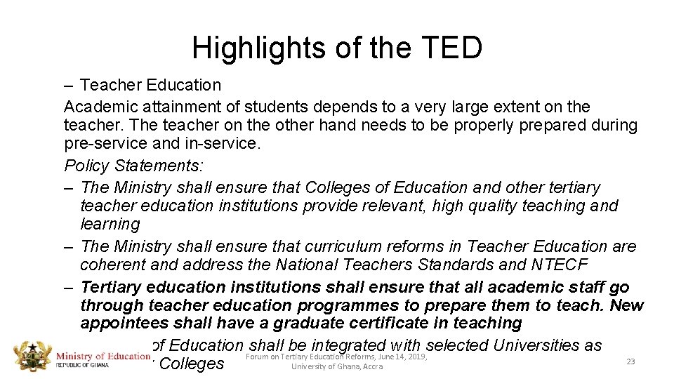 Highlights of the TED – Teacher Education Academic attainment of students depends to a