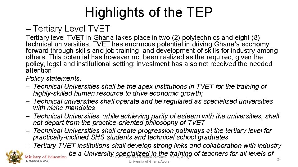 Highlights of the TEP – Tertiary Level TVET Tertiary level TVET in Ghana takes