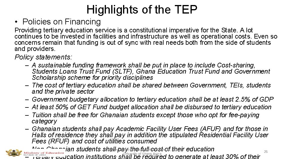 Highlights of the TEP • Policies on Financing Providing tertiary education service is a