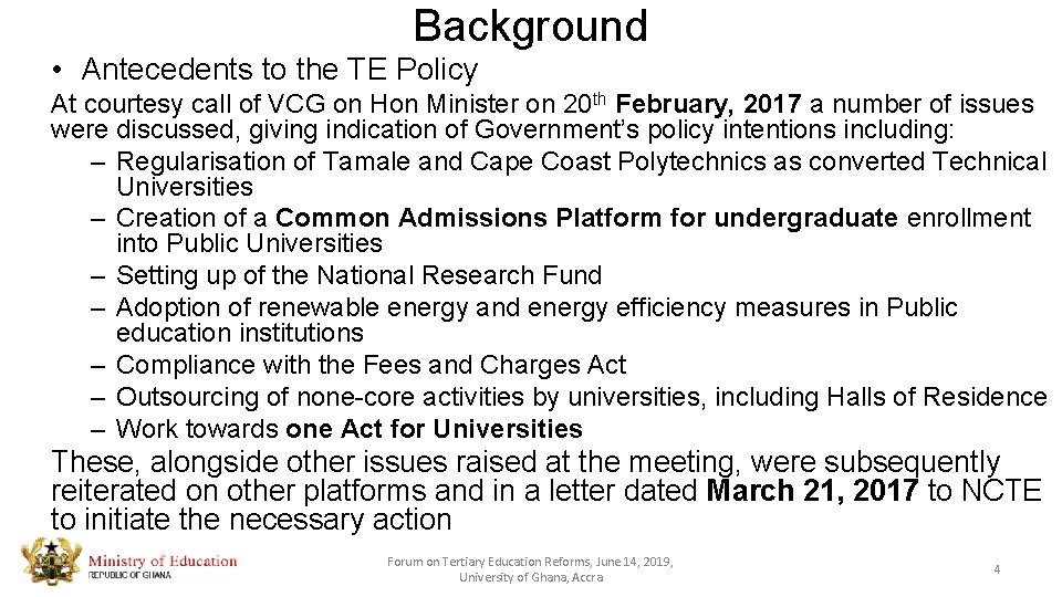 Background • Antecedents to the TE Policy At courtesy call of VCG on Hon